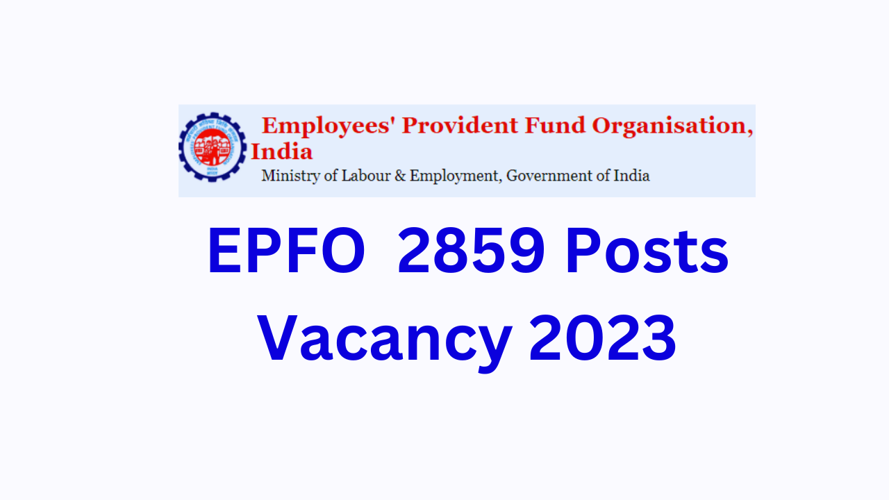 Read more about the article EPFO SSA Recruitment 2023: Apply Online for 2859 Posts of SSA and Steno