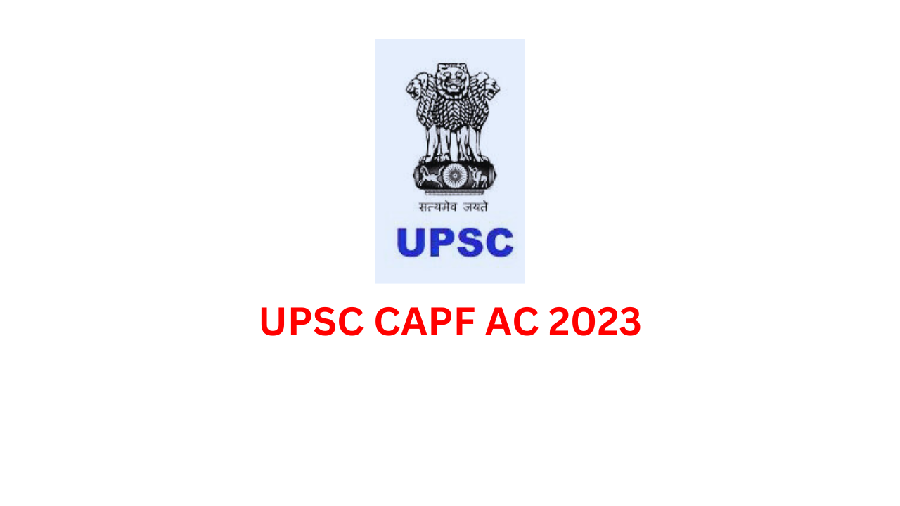 Read more about the article Step-by-Step Guide to Apply for UPSC CAPF AC 2023: Assistant Commandant Recruitment