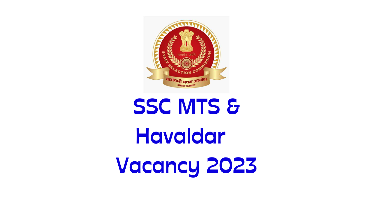 SSC MTS and Havaldar Recruitment 2023: Apply Now for Multiple Posts