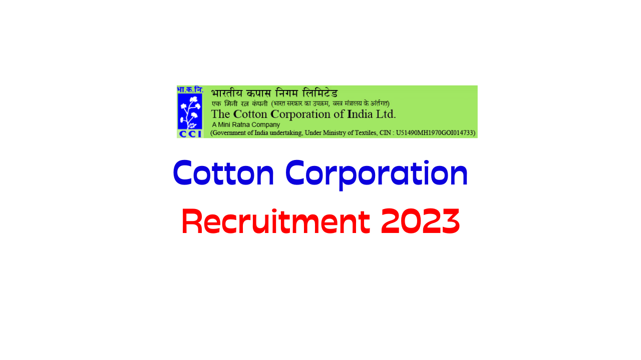 Read more about the article Cotton Corporation Recruitment 2023: 93 Vacancies for Management Trainee & Junior Commercial Posts