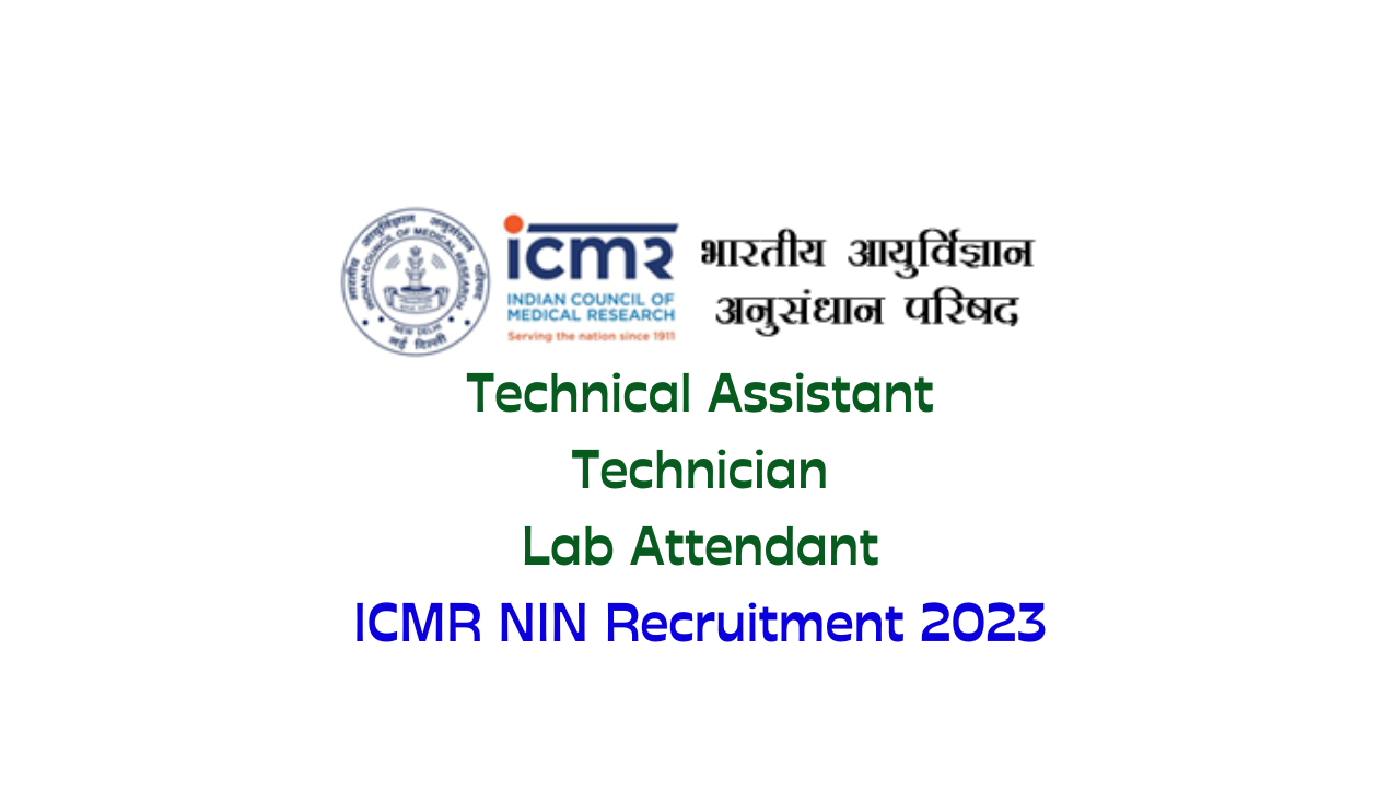 Read more about the article ICMR-National Institute of Nutrition Recruitment 2023: Apply Now for Technical Assistant, Technician, and Laboratory Attendant Posts!