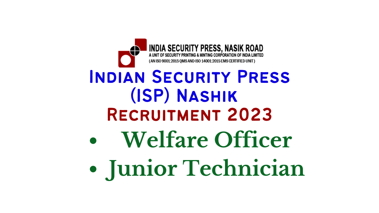 Read more about the article Indian Security Press (ISP) Nashik Recruitment 2023: Exciting Opportunities for Welfare Officer & Junior Technicians