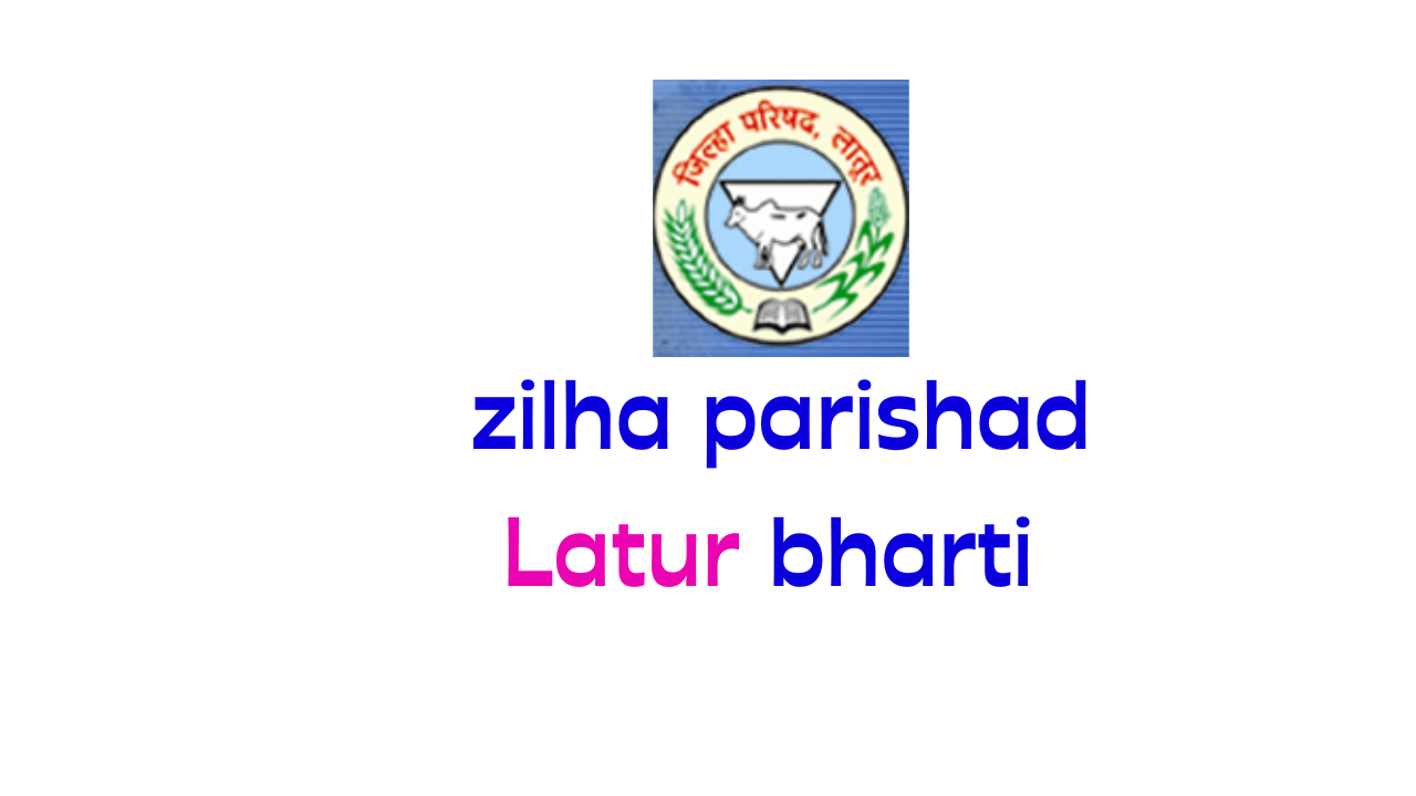 जिल्हा परिषद लातूर ४७६ पदांची भरती zilha parishad latur bharti