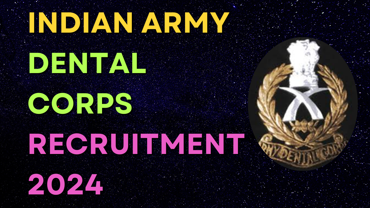 🌟 Indian Army Dental Corps Recruitment 2024: Serve Your Country with Pride!