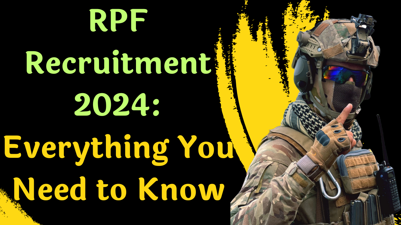 You are currently viewing RPF Recruitment 2024: Everything You Need to Know
